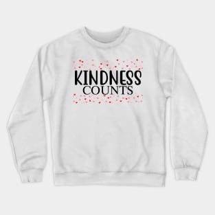 Kindness Counts. Inspirational Saying for Gratitude Crewneck Sweatshirt